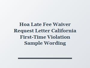 Requesting First-Time Hoa Late Fee Waiver in California