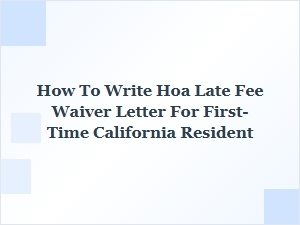 First-Time California Resident Hoa Late Fee Waiver Request