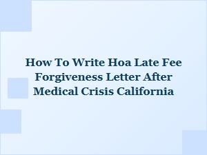 Requesting Hoa Late Fee Forgiveness After Medical Crisis