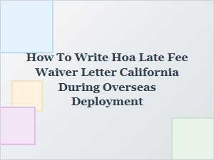 Waiving Hoa Late Fees During Overseas Military Deployment in California